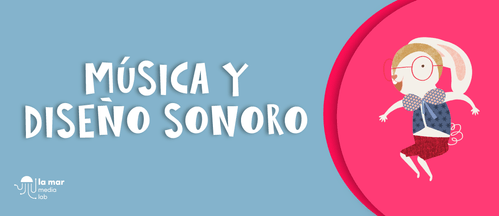 Música y Diseño Sonoro
