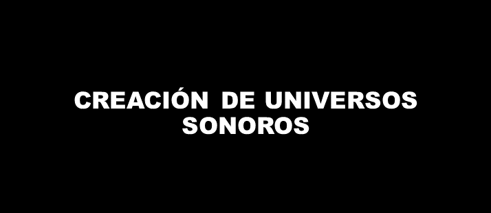 CREACION-DE-UNIVERSOS-SONOROS