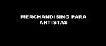 MERCHANDISING-PARA-ARTISTAS